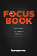 Focus Book: The Power of Concentration to Reach High Goals