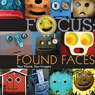 Focus: Found Faces: Your World, Your Images