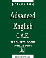 Focus on Advanced English C.A.E. Teachers Book New Edition