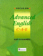 Focus on Advanced English: C.A.E.