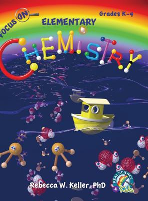 Focus on Elementary Chemistry Student Textbook (Hardcover) - Keller, Phd Rebecca W