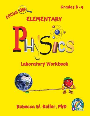 Focus on Elementary Physics Laboratory Workbook - Keller Phd, Rebecca W