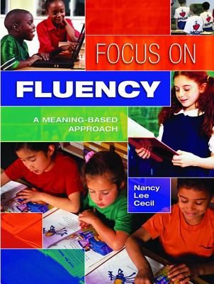 Focus on Fluency: A Meaning-Based Approach - Cecil, Nancy