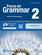 Focus on Grammar Level 2 Student's Book with Myenglishlab for Miami Dade College