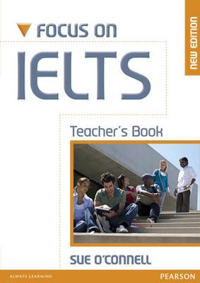 Focus on IELTS Teacher's Book New Edition - O'Connell, Sue