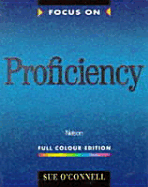 Focus on Proficiency: Full Colour Edition - O'Connell, Sue