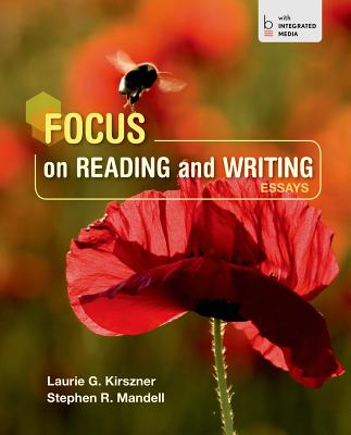 Focus on Reading and Writing: Essays - Kirszner, Laurie G, Professor, and Mandell, Stephen R, Professor