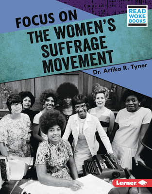 Focus on the Women's Suffrage Movement - Tyner, Artika R