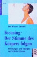 Focusing. Der Stimme Des Krpers Folgen