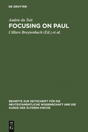 Focusing on Paul: Persuasion and Theological Design in Romans and Galatians