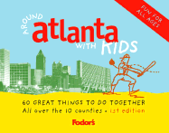 Fodor's Around Atlanta with Kids, 1st Edition