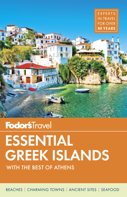 Fodor's Essential Greek Islands: With Great Cruises & the Best of Athens - Fodor's Travel Guides