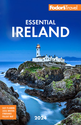 Fodor's Essential Ireland 2024 - Fodor's Travel Guides