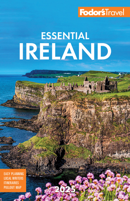 Fodor's Essential Ireland 2025 - Fodor's Travel Guides