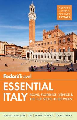 Fodor's Essential Italy: Rome, Florence, Venice & the Top Spots in Between - Fodor's Travel Guides