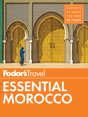 Fodor's Essential Morocco - Fodor's Travel Guides