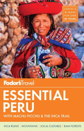 Fodor's Essential Peru: With Machu Picchu & the Inca Trail
