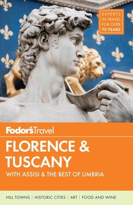 Fodor's Florence & Tuscany: With Assisi and the Best of Umbria - Guides, Fodor's Travel