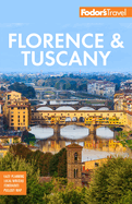 Fodor's Florence & Tuscany: With Assisi & the Best of Umbria