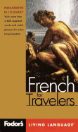 Fodor's French for Travelers, 2nd Edition (Phrase Book): More Than 3,800 Essential Words and Useful Phrases