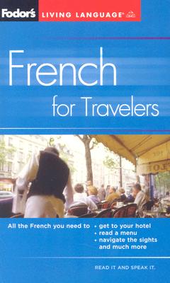 Fodor's French for Travelers (Phrase Book), 3rd Edition - Fodor's (Creator)