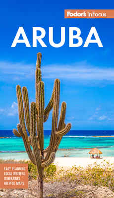 Fodor's InFocus Aruba - Fodor's Travel Guides