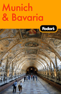 Fodor's Munich & Bavaria, 1st Edition