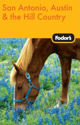 Fodor's San Antonio, Austin & Hill Country - Fodor's