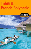 Fodor's Tahiti & French Polynesia