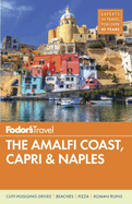 Fodor's The Amalfi Coast, Capri & Naples