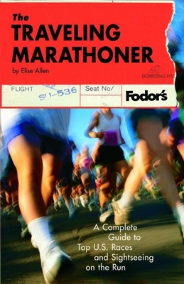 Fodor's The Traveling Marathoner - Fodor Travel Publications