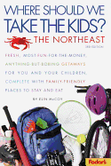 Fodor's Where Should We Take the Kids: Northeast, 3rd Edition