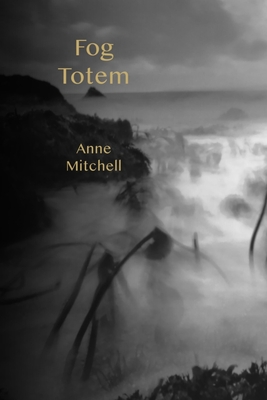 Fog Totem - Mitchell, Anne