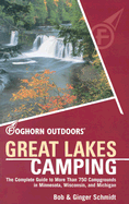Foghorn Outdoors Great Lakes Camping: The Complete Guide to More Than 750 Campgrounds in Minnesota, Wisconsin, and Michigan