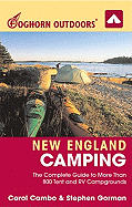 Foghorn Outdoors New England Camping: The Complete Guide to More Than 800 Tent and RV Campgrounds