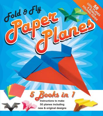 Fold & Fly Paper Planes - Mackey, Dean, and Pearce, Suzanna