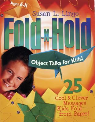 Fold-N-Hold Object Talks for Kids!: 25 Cool & Clever Messages Kids Fold from Paper! - Lingo, Susan