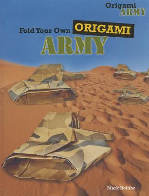 Fold Your Own Origami Army - Bolitho, Mark
