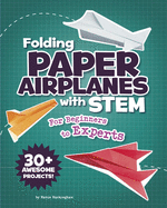Folding Paper Airplanes with Stem: for Beginners to Experts