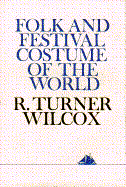 Folk and Festival Costume of the World