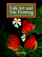 Folk Art and Tole Painting: New Designs for Decorative Paintwork - Coombe, Kate