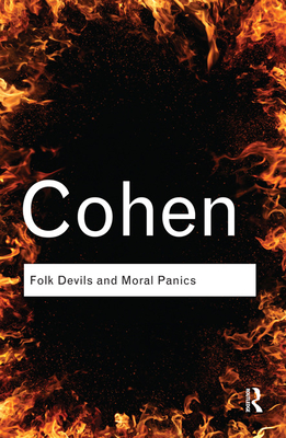 Folk Devils and Moral Panics - Cohen, Stanley