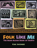 Folk Like Me: The Read Aloud Book of Saints