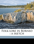 Folk-Lore in Borneo: A Sketch