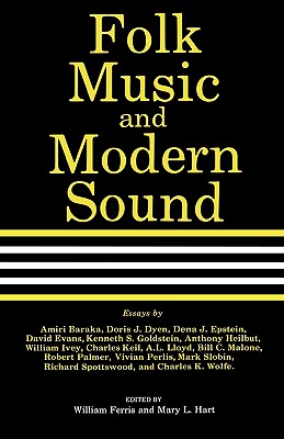 Folk Music and Modern Sound - Ferris, William R (Editor), and Hart, Mary L (Editor)