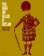 Folk Songs and Ballads of Scotland - Maccall, Ewan, and MacColl, Ewan (Editor)