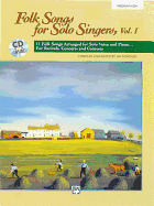 Folk Songs for Solo Singers, Vol 1: 11 Folk Songs Arranged for Solo Voice and Piano . . . for Recitals, Concerts, and Contests (High Voice)