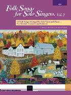 Folk Songs for Solo Singers, Vol 2: 14 Folk Songs Arranged for Solo Voice and Piano for Recitals, Concerts, and Contests (High Voice), Book & Online Audio