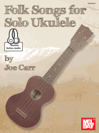 Folk Songs for Solo Ukulele