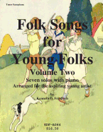 Folk Songs for Young Folks, Vol. 2 - Tenor Saxophone and Piano